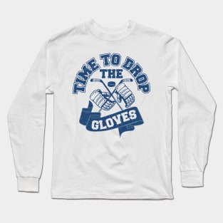 Drop the Hockey Gloves Long Sleeve T-Shirt